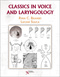 Classics in Voice and Laryngology