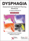 Dysphagia Assessment and Treatment Planning Workbook, A Team Approach