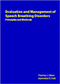 Evaluation and Management of Speech Breathing Disorders, Priciples and Methods