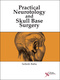 Practical Neurotology and Skull Base Surgery