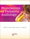 Foundations of Pediatric Audiology