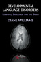 Developmental Language Disorders, Learning, Language, and the Brain