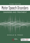 Motor Speech Disorders, Diagnosis and Treatment