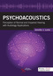 Psychoacoustics, Perception of Normal and Impaired Hearing with Audiology Applications