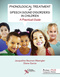 Phonological Treatment of Speech Sound Disorders in Children, A Practical Guide