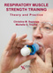 Respiratory Muscle Strength Training, Theory and Practice