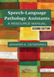 Speech-Language Pathology Assistants, A Resource Manual