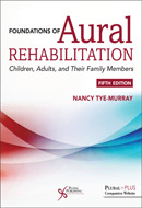 Foundations of Aural Rehabilitation
Children, Adults, and Their Family Members, Fifth Edition